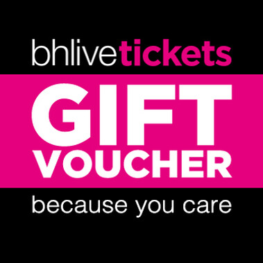 BH Live Tickets Gift Vouchers